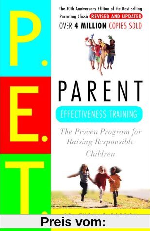 Parent Effectiveness Training: The Proven Program for Raising Responsible Children